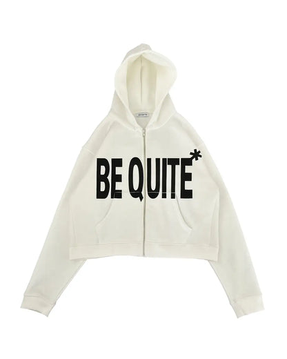 BE QUITE ZIP HOODIE